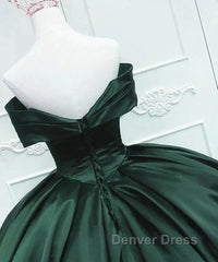 Off The Shoulder Ball Gown Dark Green Satin Quinceanera Dresses Princess Dresses Prom Dresses