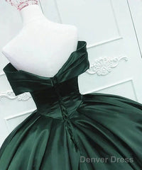 Off The Shoulder Ball Gown Dark Green Satin Quinceanera Dresses Princess Dress Prom Dress